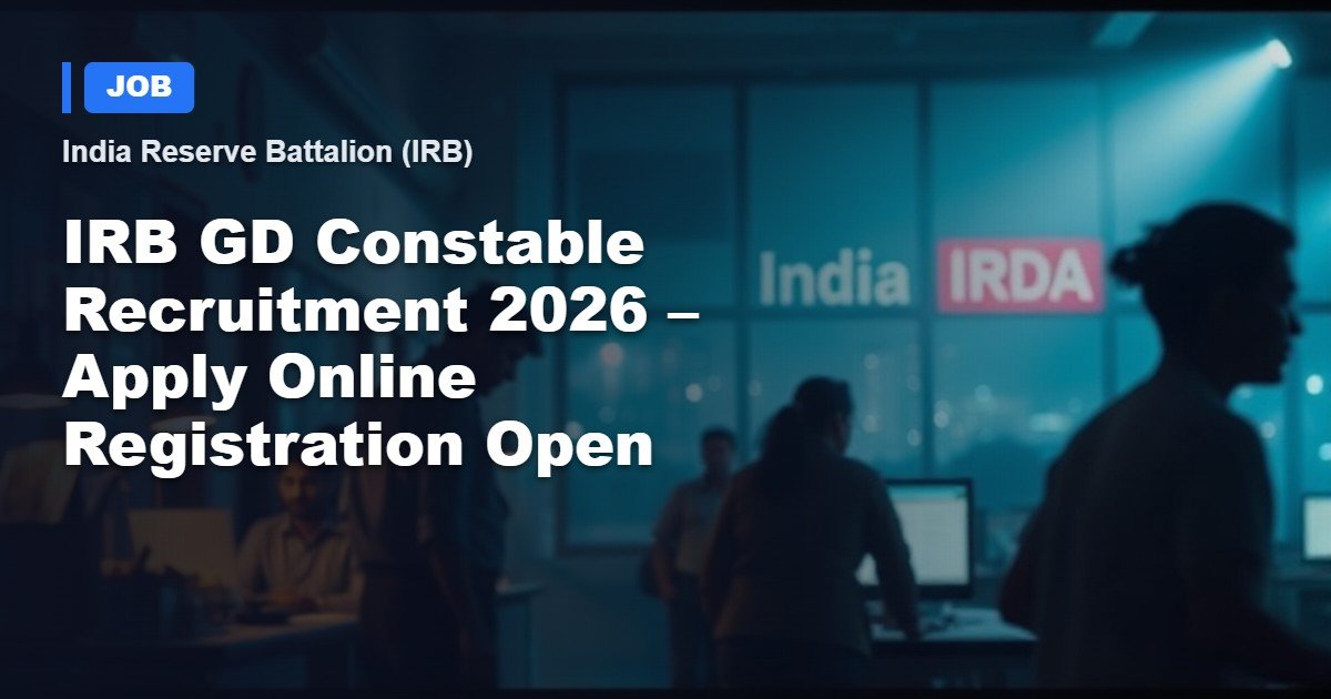 IRB GD Constable Recruitment 2026 – Submit Your Online Application Now